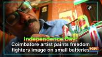 Independence Day: Coimbatore artist paints freedom fighters image on small batteries