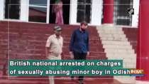 British national arrested on charges of sexually abusing minor boy in Odisha