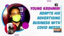 Young Kashmiri adapts his advertising business with COVID needs
