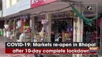 COVID-19: Markets re-open in Bhopal after 10-day complete lockdown