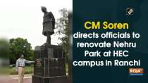 CM Soren directs officials to renovate Nehru Park at HEC campus in Ranchi