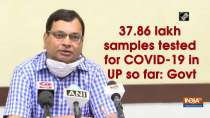 37.86 lakh samples tested for COVID-19 in UP so far: Govt