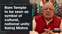 Ram Temple to be seen as symbol of cultural, national unity: Kalraj Mishra
