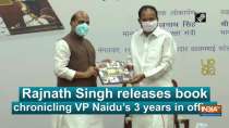 Rajnath Singh releases book chronicling VP Naidu