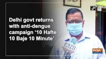 Delhi govt returns with anti-dengue campaign 
