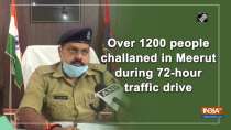 Over 1200 people challaned in Meerut during 72-hour traffic drive