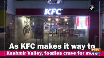 As KFC makes it way to Kashmir Valley, foodies crave for more