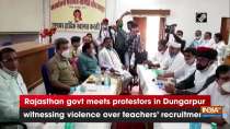 Rajasthan govt meets protestors in Dungarpur witnessing violence over teachers