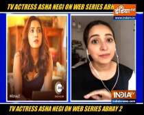 TV actress Asha Negi on her OTT release Abhay 2
