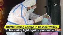 COVID testing camps in Kashmir Valley bolstering fight against pandemic
