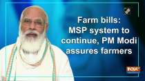 Farm bills: MSP system to continue, PM Modi assures farmers