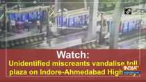 Watch: Unidentified miscreants vandalise toll plaza on Indore-Ahmedabad Highway