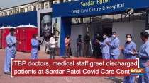 ITBP doctors, medical staff greet discharged patients at Sardar Patel Covid Care Centre