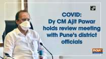 COVID: Dy CM Ajit Pawar holds review meeting with Pune