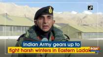 Indian Army gears up to fight harsh winters in Eastern Ladakh