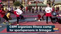 CRPF organizes fitness camp for sportspersons in Srinagar