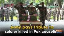 Army pays tribute to soldier killed in Pak ceasefire