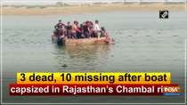 3 dead, 10 missing after boat capsized in Rajasthan