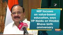 NEP focuses on value-based education, says VP Naidu on Vinoba Bhave birth anniversary