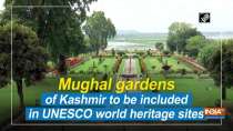 Mughal gardens of Kashmir to be included in UNESCO world heritage sites