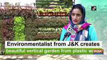Environmentalist from JandK creates beautiful vertical garden from plastic waste