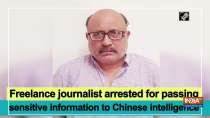 Freelance journalist arrested for passing sensitive information to Chinese intelligence