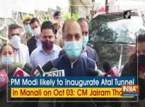 PM Modi likely to inaugurate Atal Tunnel in Manali on Oct 03: CM Jairam Thakur