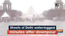 Streets of Delhi water-logged minutes after downpour