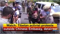 Watch: Tibetan activist protests outside Chinese Embassy, detained