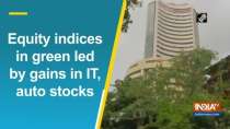 Equity indices in green led by gains in IT, auto stocks