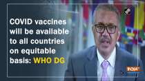 COVID vaccines will be available to all countries on equitable basis: WHO DG