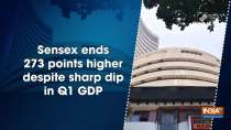 Sensex ends 273 points higher despite sharp dip in Q1 GDP