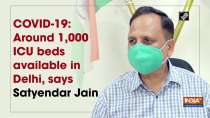 COVID-19: Around 1,000 ICU beds available in Delhi, says Satyendar Jain