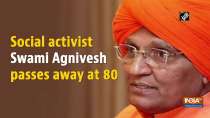 Social activist Swami Agnivesh passes away at 80