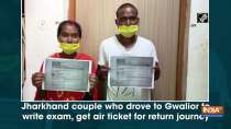 Jharkhand couple who drove to Gwalior to write exam, get air ticket for return journey