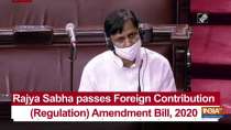Rajya Sabha passes Foreign Contribution (Regulation) Amendment Bill, 2020