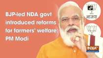 BJP-led NDA govt introduced reforms for farmers