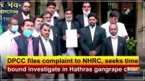 DPCC files complaint to NHRC, seeks time bound investigate in Hathras gangrape case