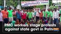 PMC workers stage protests against state govt in Patna