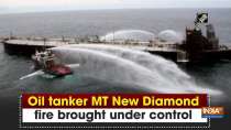 Oil tanker MT New Diamond fire brought under control