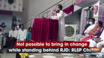 Not possible to bring in change while standing behind RJD: RLSP Chief
