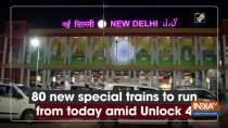 80 new special trains to run from today amid Unlock 4