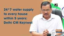 24*7 water supply to every house within 5 years: Delhi CM Kejriwal