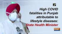 High COVID fatalities in Punjab attributable to lifestyle diseases: State Health Minister