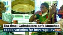 Tea time! Coimbatore cafe launches exotic varieties for beverage lovers