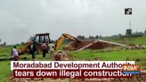 Moradabad Development Authority tears down illegal construction