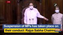 Suspension of MPs has taken place on their conduct: Rajya Sabha Chairman