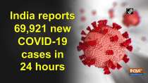 India reports 69,921 new COVID-19 cases in 24 hours