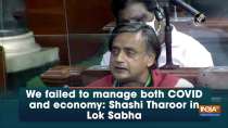 We failed to manage both COVID and economy: Shashi Tharoor in Lok Sabha