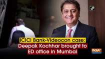 ICICI Bank-Videocon case: Deepak Kochhar brought to ED office in Mumbai